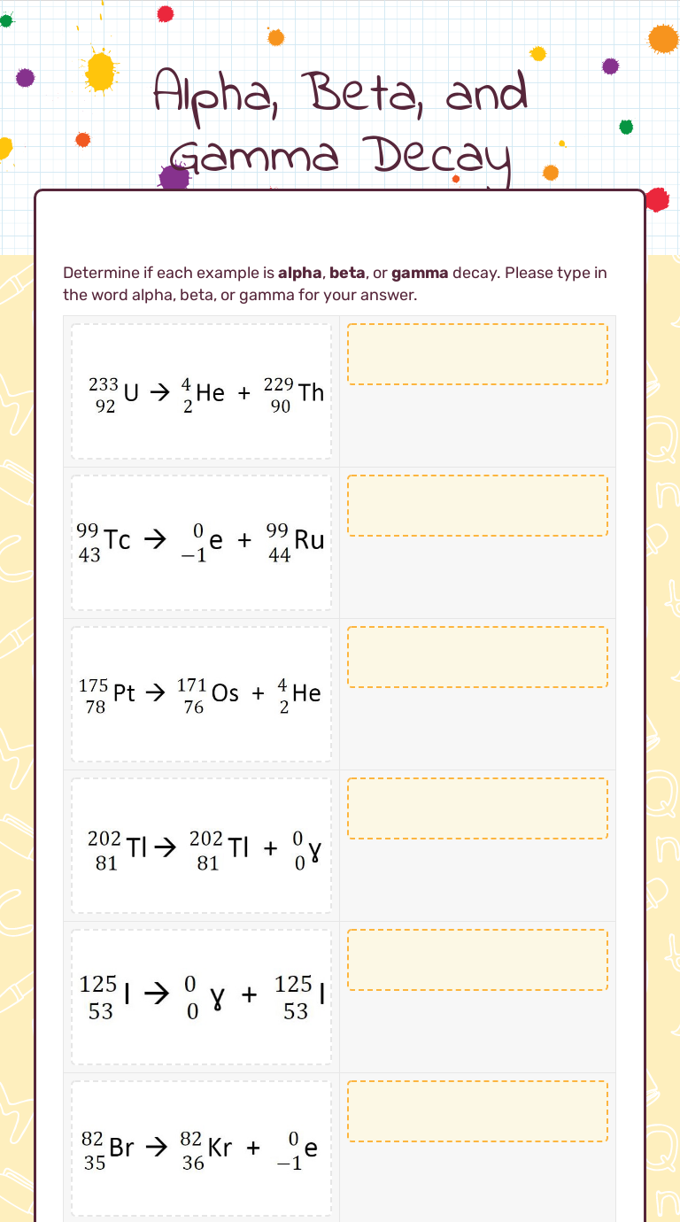 Alpha, Beta, and Gamma Decay | Interactive Worksheet by Natasha