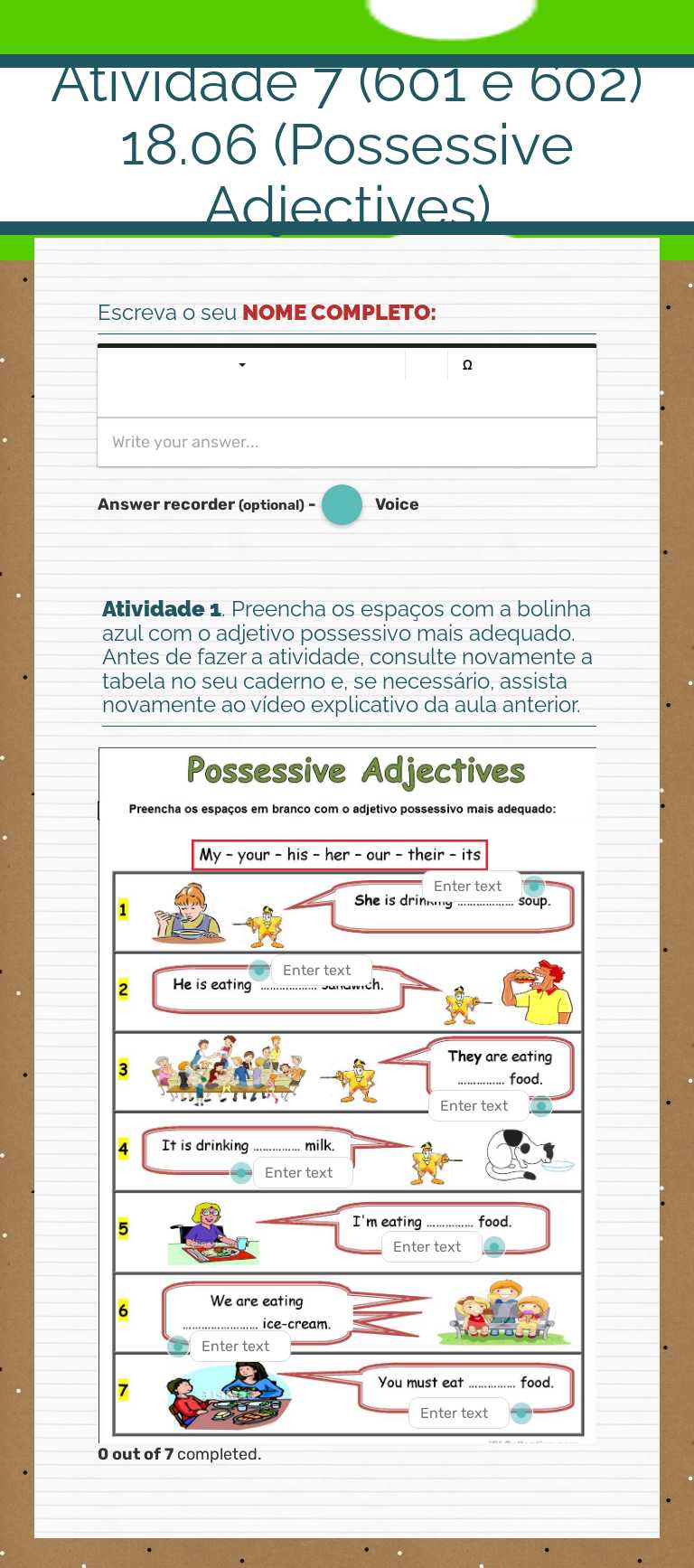 Atividade 7 (601 e 602) 18.06
(Possessive Adjectives) worksheet preview image