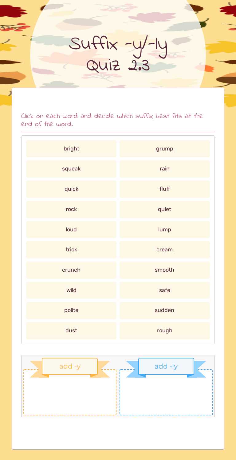 Suffix -y/-ly
Quiz
2.3 worksheet preview image