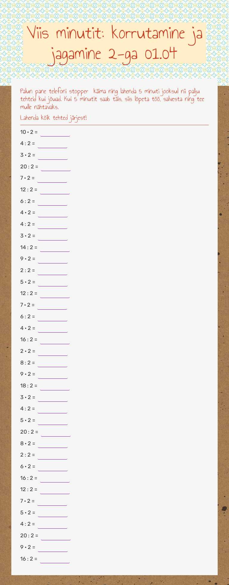 Viis minutit:   korrutamine ja jagamine 2-ga 01.04 worksheet preview image