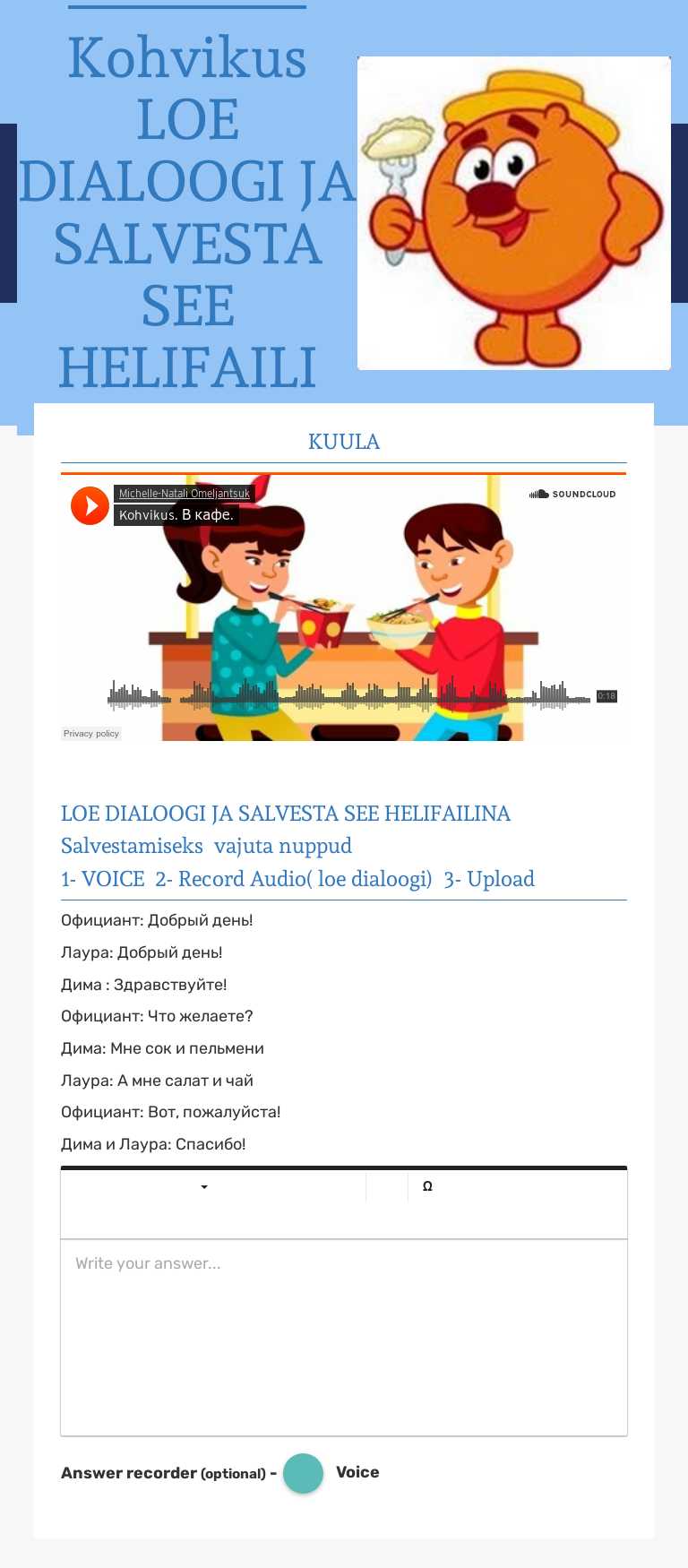Kohvikus
LOE DIALOOGI JA SALVESTA SEE HELIFAILI worksheet preview image