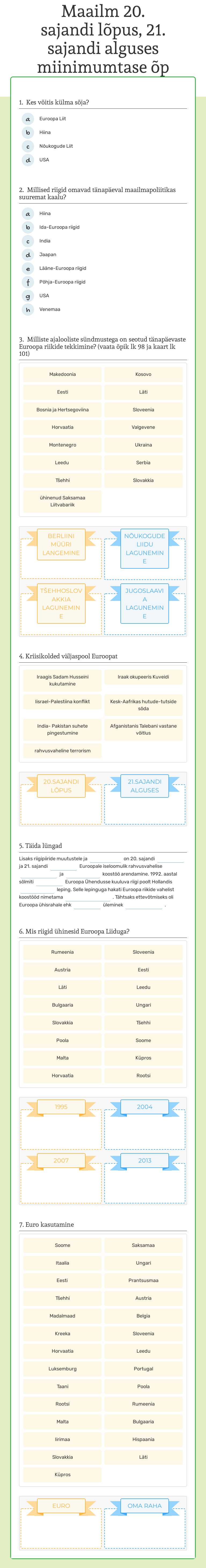 Maailm 20. 
    sajandi lõpus,            21. sajandi alguses         
miinimumtase   õp lk 98-101 Grade 9 worksheet preview