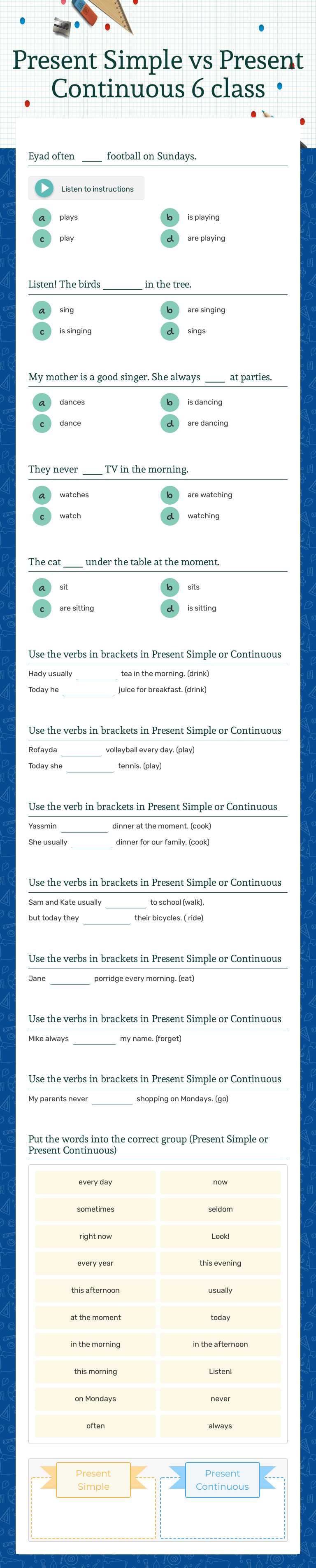 Present Simple 
vs 
Present Continuous 
  6 class worksheet preview image